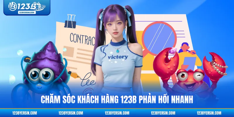 Chăm sóc khách hàng 123B phản hồi nhanh